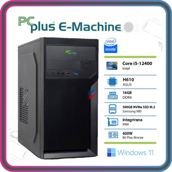 PCPLUS E-machine i5-12400 16GB 500GB NVMe SSD Windows 11 Pro namizni računalnik
